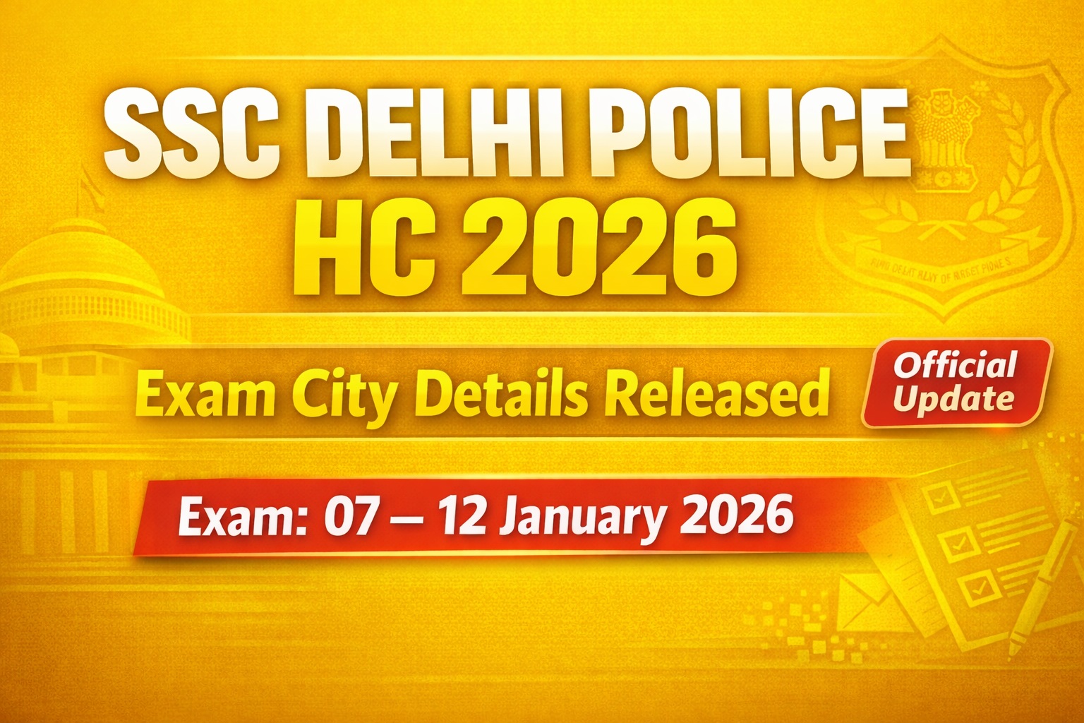 SSC दिल्ली पुलिस HC (मिनिस्टीरियल) परीक्षा सिटी डिटेल्स 2026 जारी