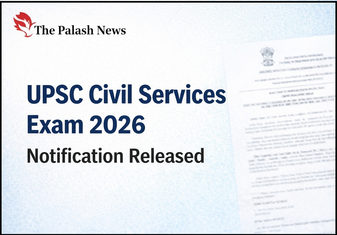 संघ लोक सेवा आयोग ने जारी की सिविल सेवा परीक्षा 2026 की अधिसूचना